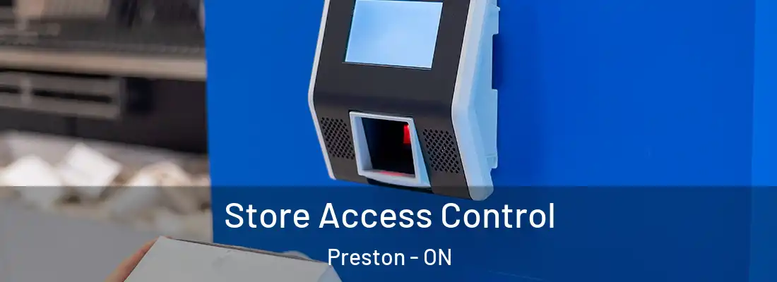  Store Access Control Preston - ON