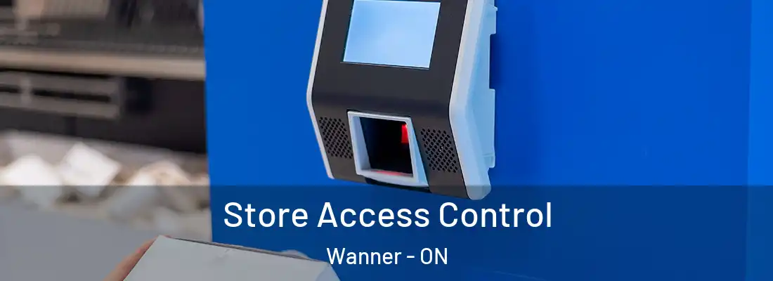  Store Access Control Wanner - ON