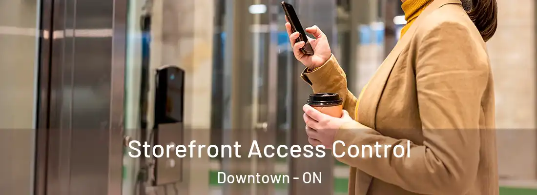  Storefront Access Control Downtown - ON