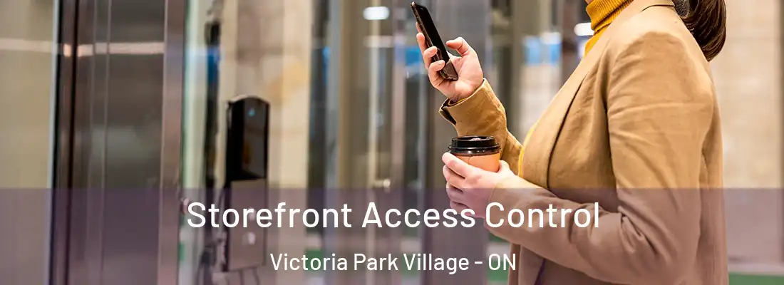  Storefront Access Control Victoria Park Village - ON