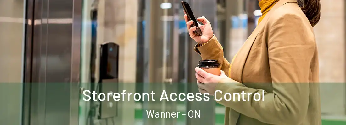  Storefront Access Control Wanner - ON