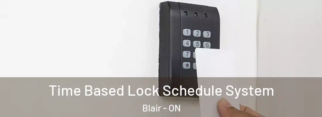  Time Based Lock Schedule System Blair - ON