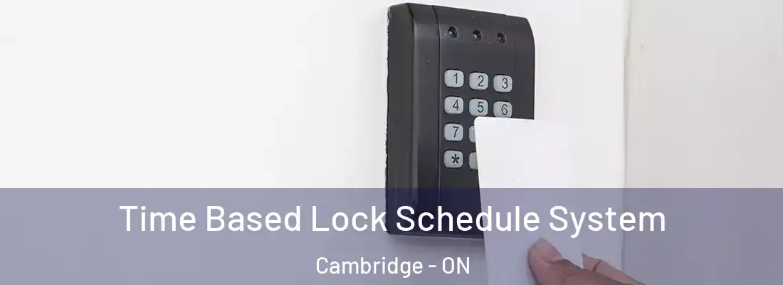  Time Based Lock Schedule System Cambridge - ON