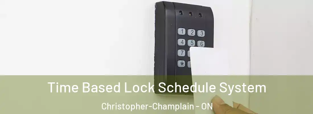  Time Based Lock Schedule System Christopher-Champlain - ON