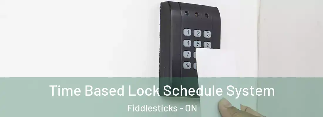  Time Based Lock Schedule System Fiddlesticks - ON