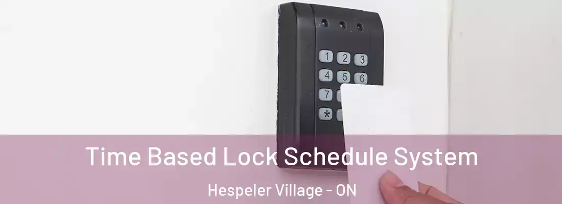  Time Based Lock Schedule System Hespeler Village - ON