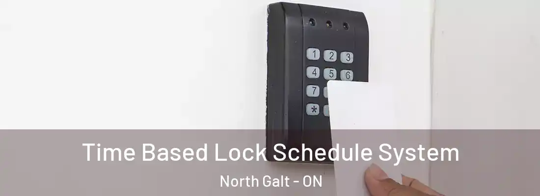  Time Based Lock Schedule System North Galt - ON