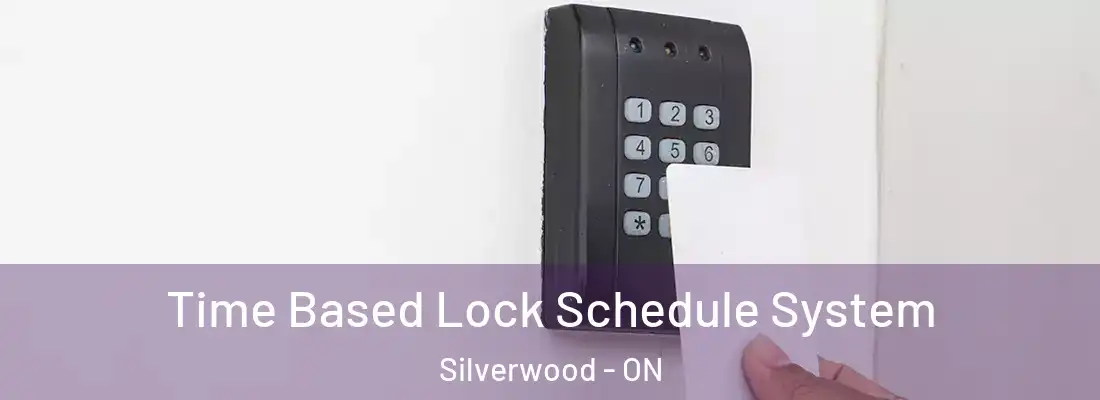  Time Based Lock Schedule System Silverwood - ON