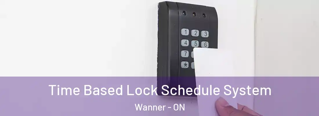  Time Based Lock Schedule System Wanner - ON