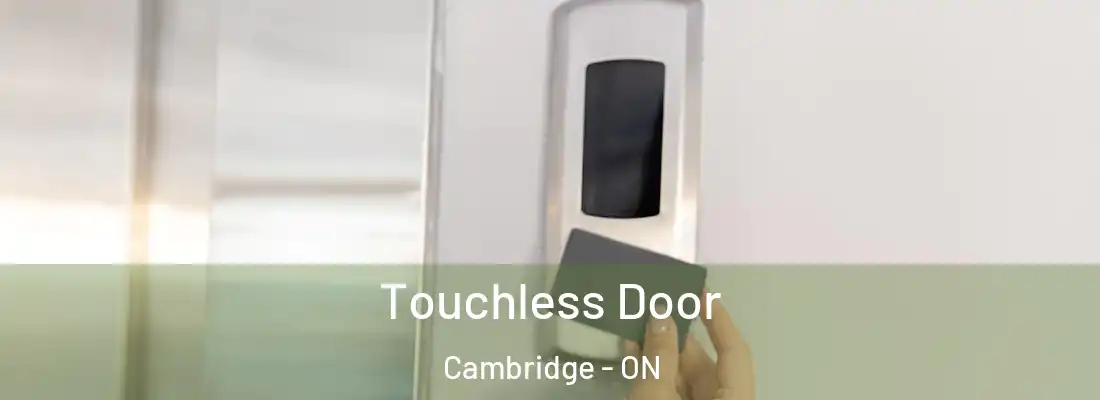  Touchless Door Cambridge - ON