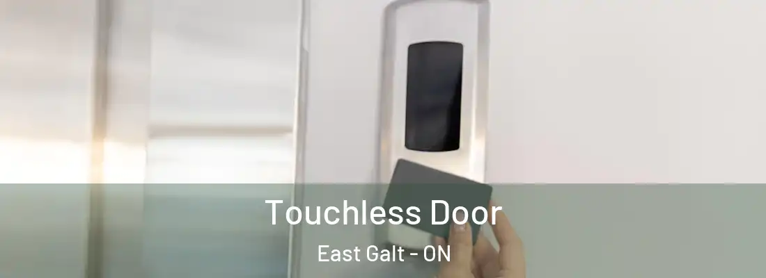  Touchless Door East Galt - ON