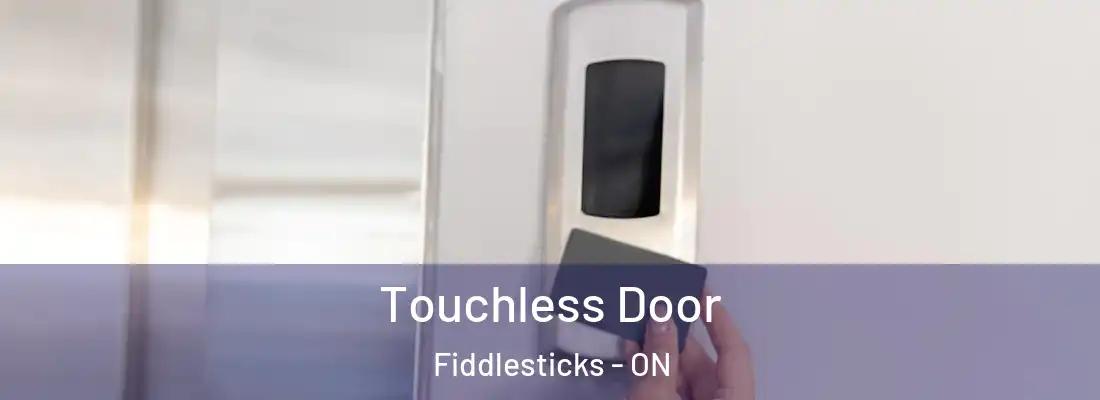  Touchless Door Fiddlesticks - ON