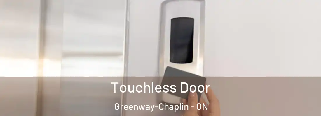  Touchless Door Greenway-Chaplin - ON
