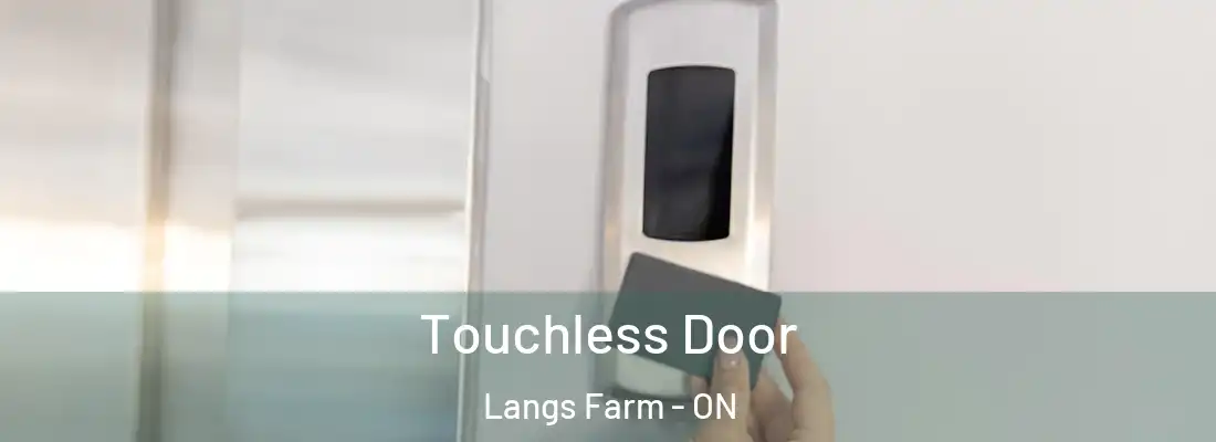  Touchless Door Langs Farm - ON