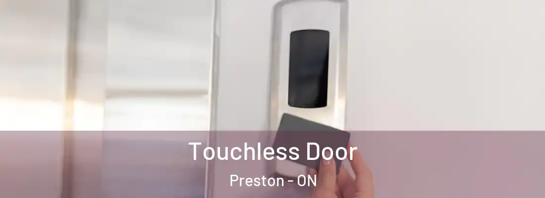  Touchless Door Preston - ON