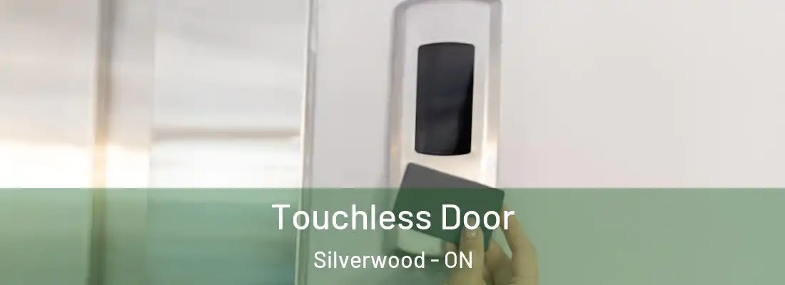  Touchless Door Silverwood - ON