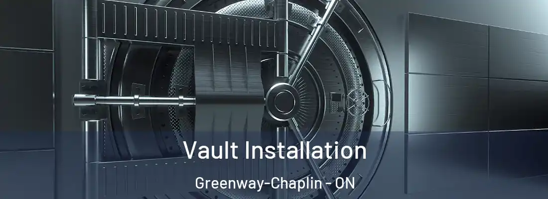  Vault Installation Greenway-Chaplin - ON