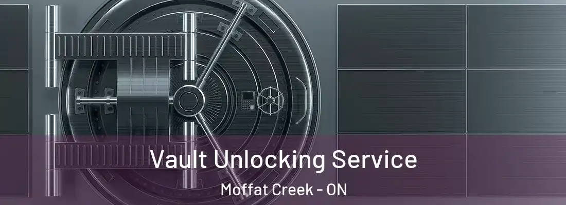  Vault Unlocking Service Moffat Creek - ON