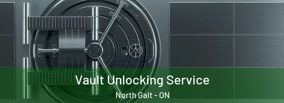  Vault Unlocking Service North Galt - ON