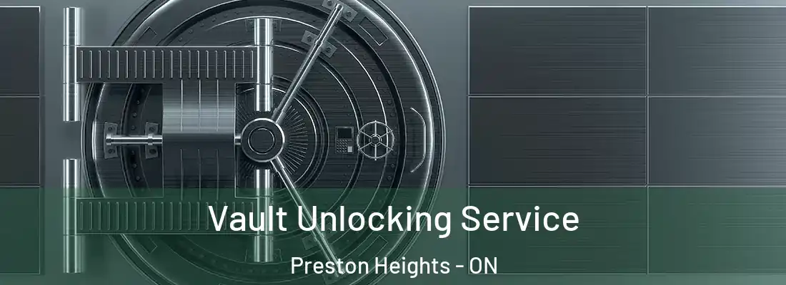  Vault Unlocking Service Preston Heights - ON