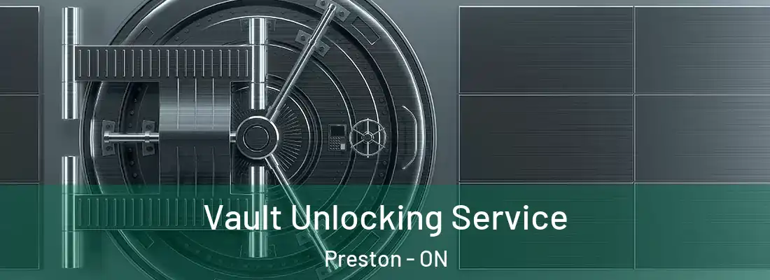  Vault Unlocking Service Preston - ON