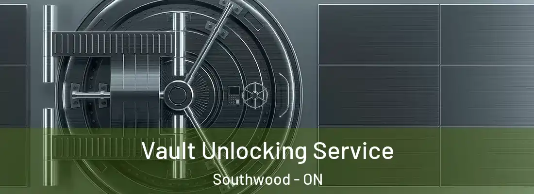  Vault Unlocking Service Southwood - ON