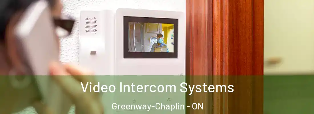  Video Intercom Systems Greenway-Chaplin - ON