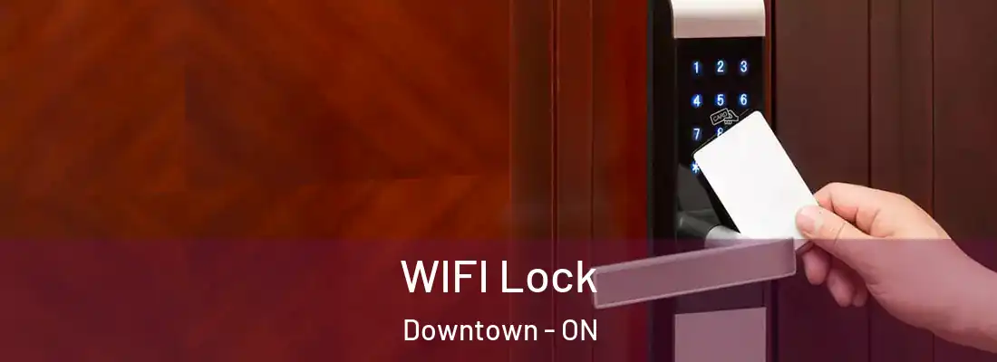  WIFI Lock Downtown - ON