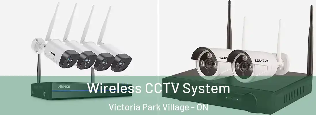  Wireless CCTV System Victoria Park Village - ON